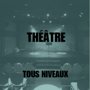 [THÉÂTRE] Adultes Tous niveaux