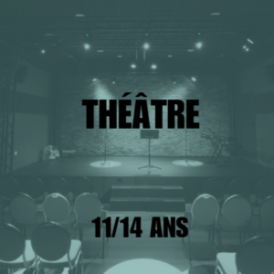 [THÉÂTRE] Enfants • 11-14 ans/Samedi