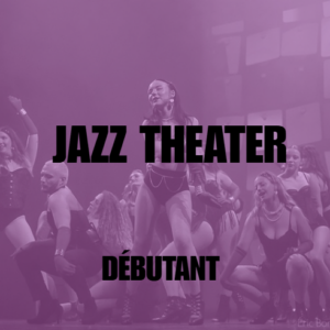 [DANSE] Jazz Theater • Adulte Débutant