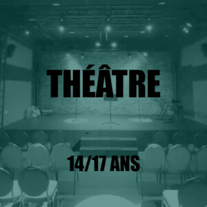 [THÉÂTRE] Ados • 14-17 ans/Vendredi
