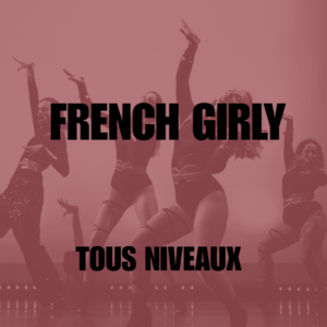 [DANSE] French Girly • Adulte Tous niveaux