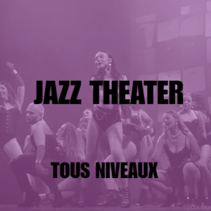 [DANSE] Jazz Theater • Adulte Tous niveaux
